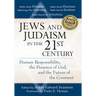 Jews and Judaism in 21st Century: Human Responsibility, the Presence of God and the Future of the Covenant