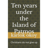 Ten years under the Island of Patmos: Christians do not give up
