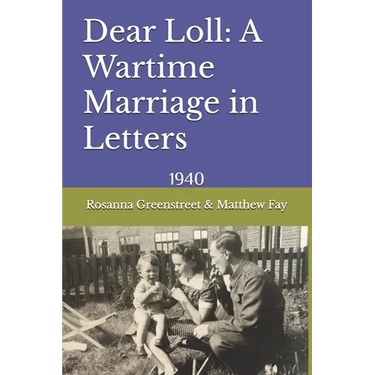 Dear Loll: A Wartime Marriage in Letters: 1940