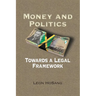 Money and Politics: Towards a Legal Framework