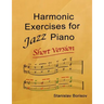 Harmonic Exercises for Jazz Piano: Short Version