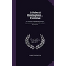 D. Roberti Huntingtoni ... Epistolae: Et Veterum Mathematicorum, Graecorum, Latinorum, & Arabum, Synopsis