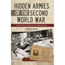 Hidden Armies of the Second World War: World War II Resistance Movements