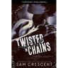 Twisted in Chains