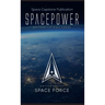 Spacepower: Doctrine for Space Forces