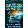 Divided Loyalties (Verity Chronicles Book 2)