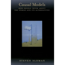 Causal Models: How People Think about the World and Its Alternatives