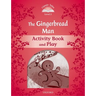 Classic Tales Second Edition the Gingerbread Man Activity Book & Play