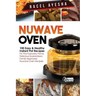 Nuwave Oven: 100 Easy & Healthy Instant Pot Recipes: For the Everyday Home, Delicious Guaranteed, Family-Approved Nuwave Oven Recip