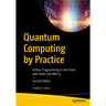 Quantum Computing by Practice: Python Programming in the Cloud with Qiskit and Ibm-Q