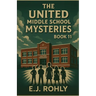 The United Middle School Mysteries Book 11