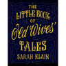 The Little Book Of Old Wives' Tales