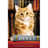 Dewey: The Small-Town Library Cat Who Touched the World