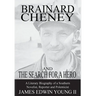 Brainard Cheney and The Search for a Hero: A Literary Biography of a Southern Novelist, Reporter and Polemicist
