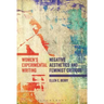 Women's Experimental Writing: Negative Aesthetics and Feminist Critique
