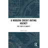 A Modern Credit Rating Agency: The Story of Moody's
