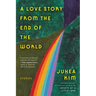 A Love Story from the End of the World: Stories