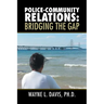 Police-Community Relations: Bridging the Gap