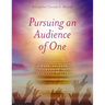 Pursuing an Audience of One: A Week-by-Week Guidebook to Spiritual Virtue