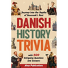 Danish History Trivia: Journey into the Depths of Denmark's Past with 500 Intriguing Questions and Answers