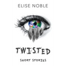 Twisted: Short Stories