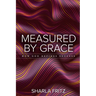 Measured by Grace: How God Defines Success