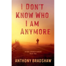 I Don't Know Who I Am Anymore