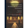The Genuine Works Of Flavius Josephus: The Last Nine Books Of The Antiquities Of The Jews, With The Life Of Flavius Josephus Written By Himself