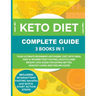 Keto Diet Complete Guide: 3 Books in 1: Your Ultimate Beginner's Ketogenic Diet, Keto Meal Prep & Intermittent Fasting Lifestyle and Weight Loss Guide