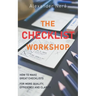 The Checklist Workshop: How to make great checklists for more quality, efficiency and clarity