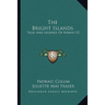 The Bright Islands: Tales And Legends Of Hawaii V2
