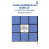 Health and Medical Care in the U.S.: A Critical Analysis
