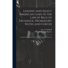 Leading and Select American Cases in the law of Bills of Exchange, Promissory Notes, and Checks; Arranged According to Subjects. With Notes and Refere