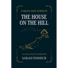 Fables and Forests - The House on the Hill: The House on the Hill