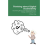 Thinking about Digital Accessibility: Stumbling Blocks and Steppingstones in Design and Development
