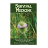 Survival Medicine: 30 Best Essential Oils, Healing Herbs And Salves For Excellent Health + 22 Effective Natural Remedies For The Treatmen