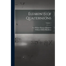 Elements of Quaternions; Volume 1