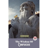 The Wisdom Of Confucius