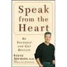 Speak from the Heart: Be Yourself and Get Results