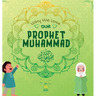 Why We Love Our Prophet Muhammad: The Short Seerah of Prophet Muhammad [ PBUH ]