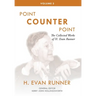 The Collected Works of H. Evan Runner, Vol. 3: Point Counter Point