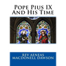 Pope Pius IX And His Time