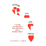 Picking Up The Pieces: A Guide to Recovery from Betrayal and a Broken Heart