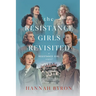 The Resistance Girls Revisited