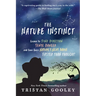 The Nature Instinct: Learn to Find Direction, Sense Danger, and Even Guess Nature's Next Move - Faster Than Thought