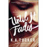 Until It Fades