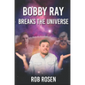 Bobby Ray Breaks the Universe