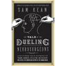 The Tale of the Dueling Neurosurgeons: The History of the Human Brain as Revealed by True Stories of Trauma, Madness, and Recovery