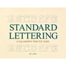 Standard Lettering - A Calligraphy Practice Guide: With an Introductory Chapter on Early Typography