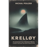 Krelløy: A Lovecraftian Horror Novel of Arctic Isolation and Cosmic Annihilation
